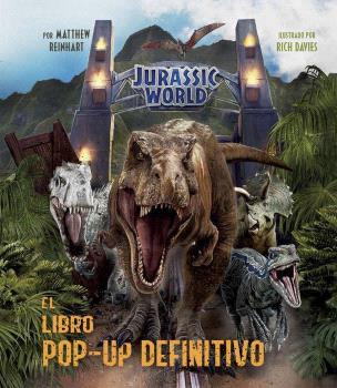 JURASSIC WORLD : EL LIBRO POP-UP DEFINITIVO | 9788467946826 | REINHART, MATTHEW  ; DAVIES, RICH