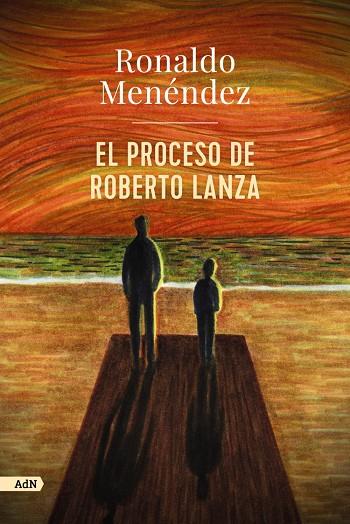 PROCESO DE ROBERTO LANZA, EL | 9788413629803 | MENÉNDEZ, RONALDO