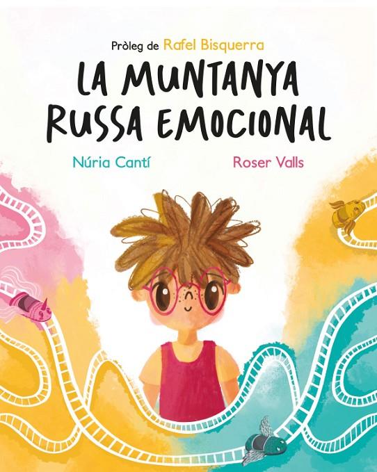 MUNTANYA RUSSA EMOCIONAL, LA | 9788419476043 | CANTÍ, NÚRIA ; VALLS, ROSER