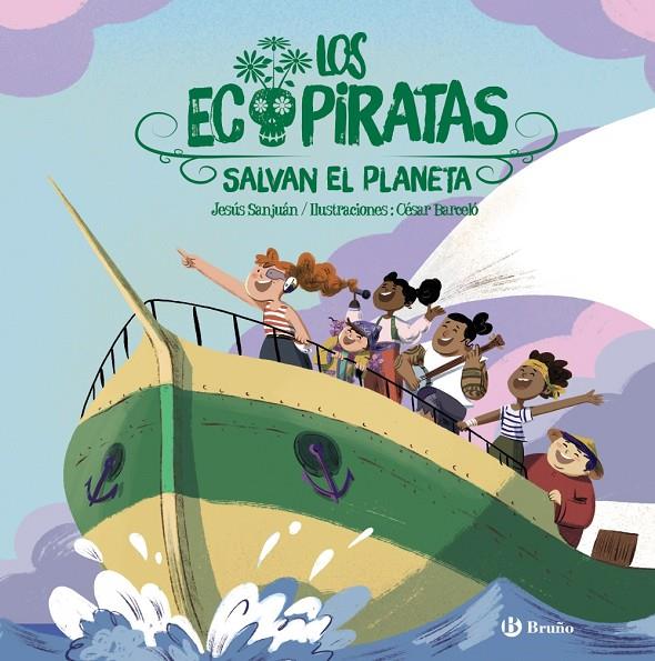 ECOPIRATAS SALVAN EL PLANETA, LOS | 9788469640715 | SANJUÁN CANTERO, JESÚS
