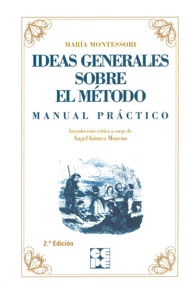 IDEAS GENERALES SOBRE MI MÉTODO. MANUAL PRÁCTICO | 9788478691555 | MONTESSORI, MARÍA