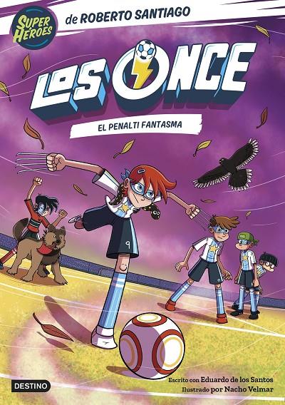 ONCE 6 : EL PENALTI FANTASMA | 9788408275510 | SANTIAGO, ROBERTO ; SANTOS MOLINA, EDUARDO DE LOS