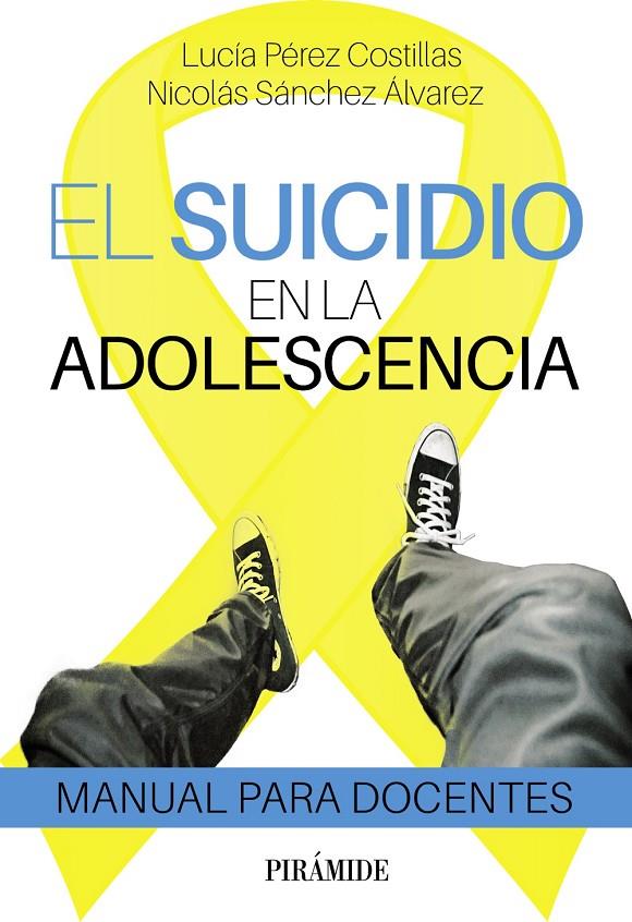 SUICIDIO EN LA ADOLESCENCIA, EL | 9788436848441 | PÉREZ COSTILLA, LUCÍA/SÁNCHEZ ÁLVAREZ, NICOLÁS