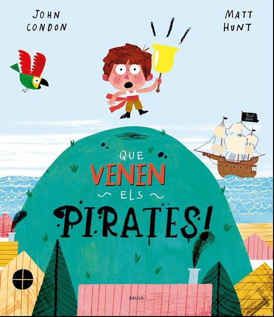 QUE VENEN ELS PIRATES! | 9788447940165 | CONDON, JOHN ; HUNT, MATT