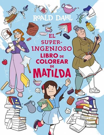 SUPERINGENIOSO LIBRO DE COLOREAR DE MATILDA, EL | 9791387741327 | DAHL, ROALD