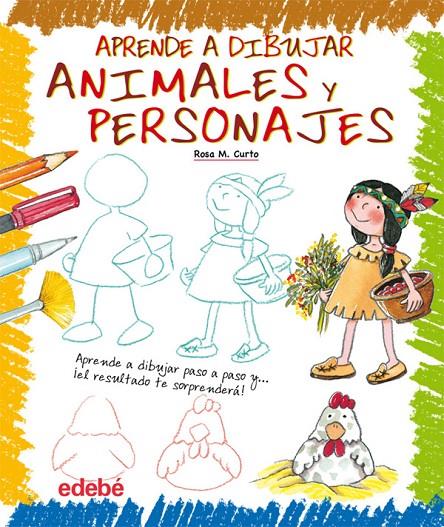 APRENDE A DIBUJAR ANIMALES Y PERSONAJES | 9788423699346 | CURTO, ROSA M