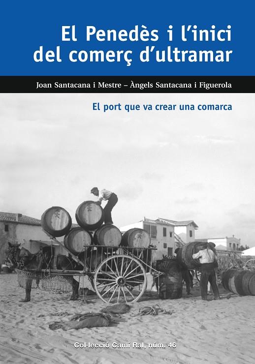 PENEDES I L'INICI DEL COMERÇ D'ULTRAMAR, EL | 9788423208937 | JOAN SANTACANA/ ANGELS SANTACANA I FIGUEROLA