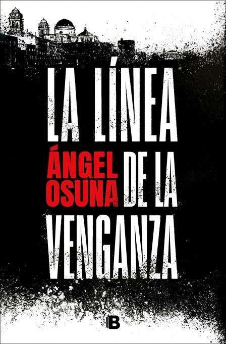 LÍNEA DE LA VENGANZA, LA | 9788466683388 | OSUNA, ÁNGEL