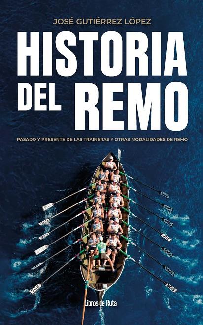 HISTORIA DEL REMO | 9791387955304 | JOSÉ GUTIÉRREZ LÓPEZ