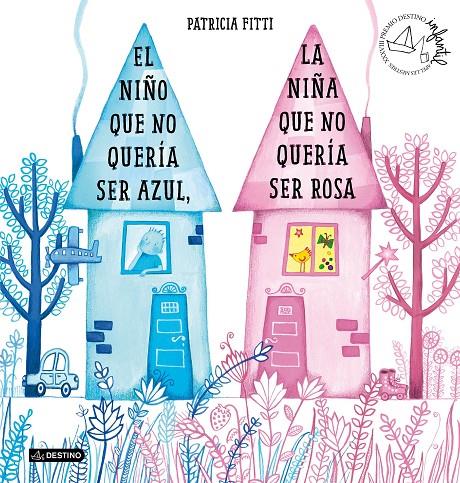 NIÑO QUE NO QUERIA SER AZUL ; LA NIÑA QUE NO QUERIA SER ROSA | 9788408205364 | FITTI, PATRICIA