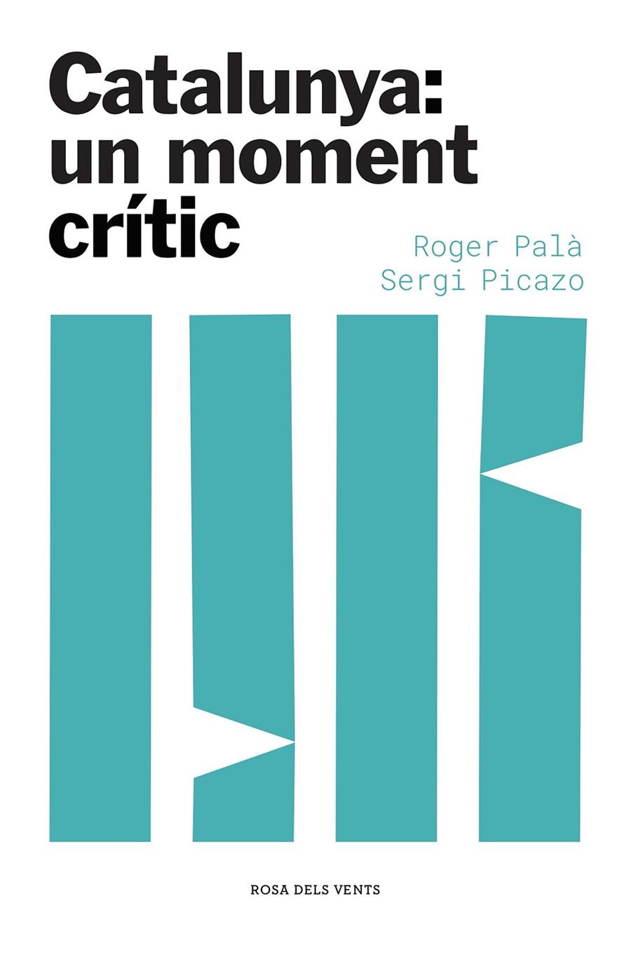 CATALUNYA : UN MOMENT CRITIC | 9788417909871 | PALA, ROGER ; PICAZO, SERGI