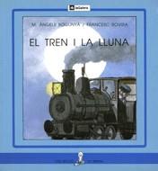 TREN I LA LLUNA, EL   (PAL) | 9788424622787 | BOGUNYA, M. ANGELS ; ROVIRA, FRANCESC