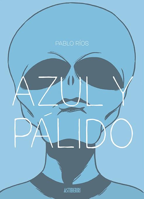 AZUL Y PALIDO | 9788418215346 | RIOS, PABLO