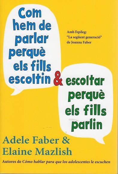 COM HEM DE PARLAR PERQUE ELS FILLS ESCOLTIN I ESCOLTAR PERQUE ELS FILLS PARLIN | 9788497991278 | FABER, ADELE ; MAZLISH, ELAINE