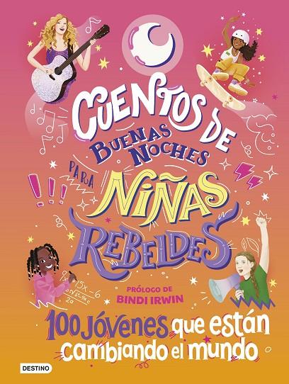 CUENTOS DE BUENAS NOCHES PARA NIÑAS REBELDES : 100 JÓVENES QUE ESTÁN CAMBIANDO EL MUNDO | 9788408267119