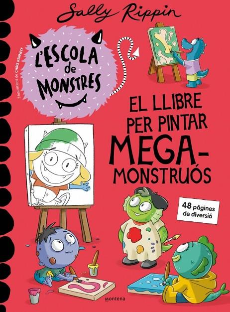 ESCOLA DE MONSTRES : EL LLIBRE PER PINTAR MEGAMONSTRUÓS | 9791387598273 | RIPPIN, SALLY