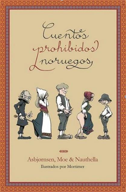 CUENTOS PROHIBIDOS NORUEGOS | 9788494924200 | ASBJORNSEN, PETER CHRISTEN ; MOE, MOLKTE ; NAUTHELLA, KNUT ; MARTÍNEZ SARRIÓN, JUAN ANTONIO