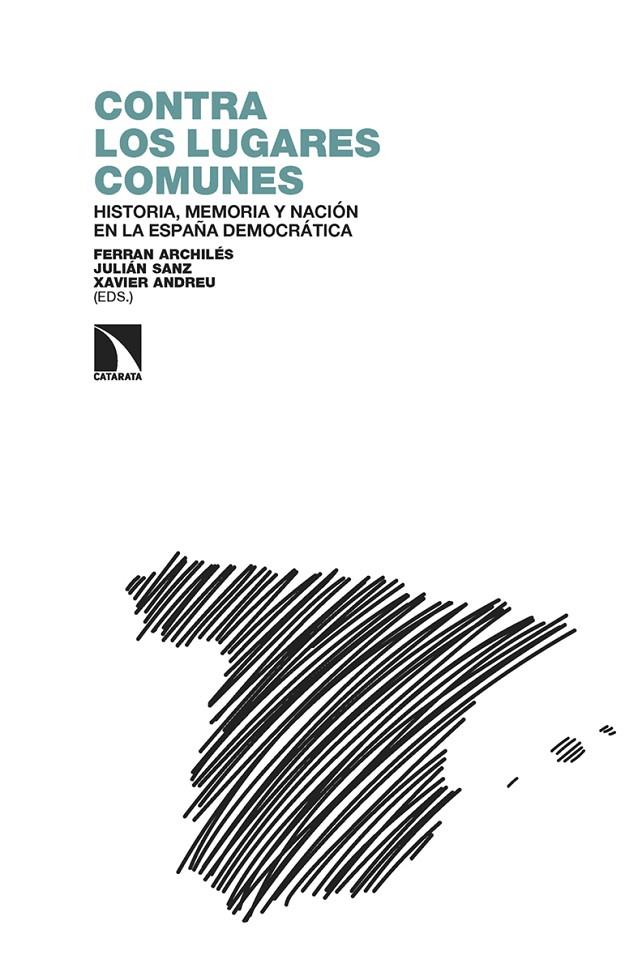 CONTRA LOS LUGARES COMUNES | 9788413525891 | ARCHILÉS, FERRAN ; SANZ, JULIÁN ; ANDREU, XAVIER