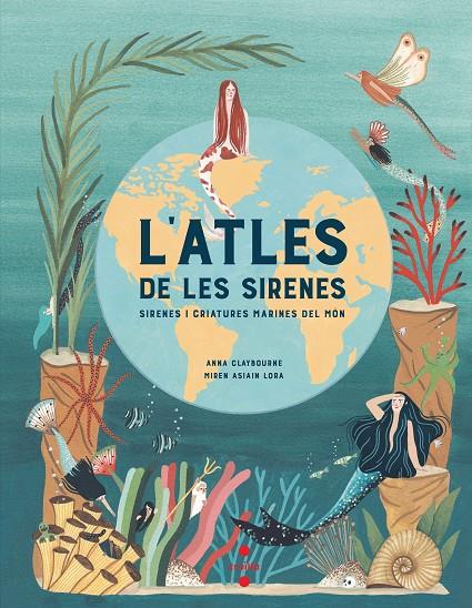 ATLES DE LES SIRENES, L' | 9788466147705 | CLAYBOURNE, ANNA ; ASIAIN LORA, MIREN