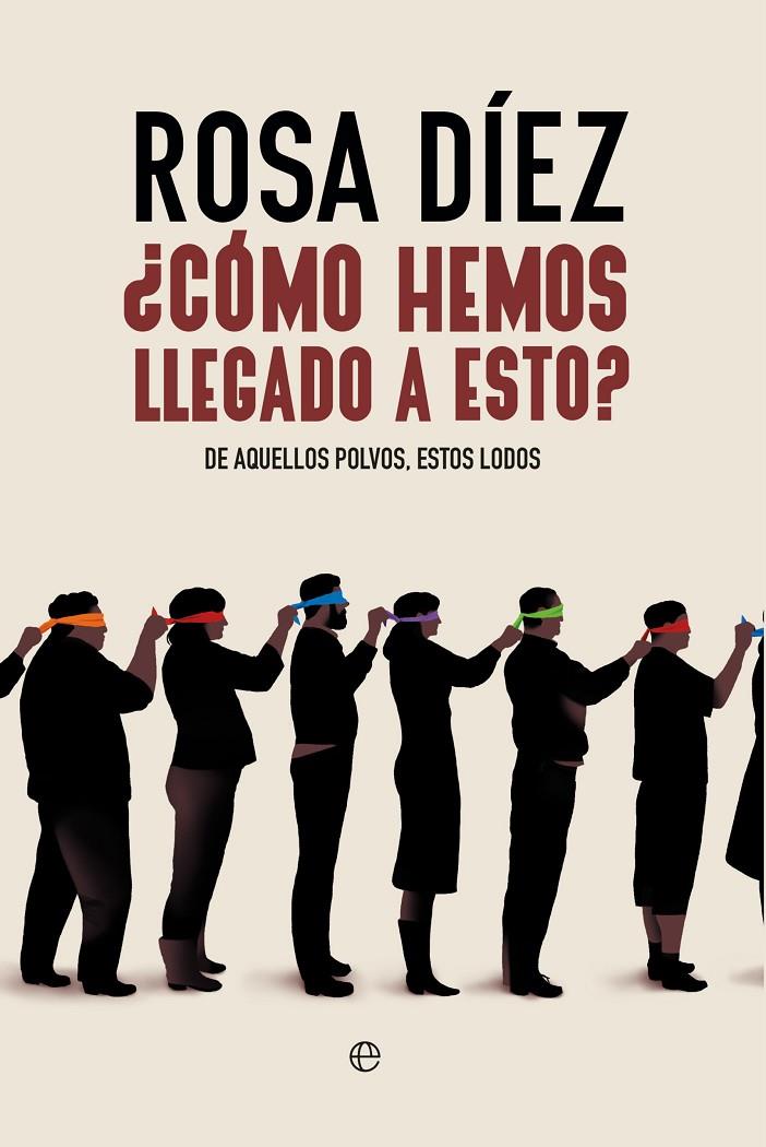 CÓMO HEMOS LLEGADO A ESTO? | 9788413847764 | DÍEZ, ROSA