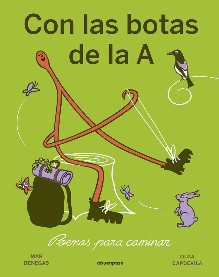 CON LAS BOTAS DE LA A : POEMAS PARA CAMINAR | 9788410016354 | BENEGAS, MAR ; CAPDEVILA, OLVA