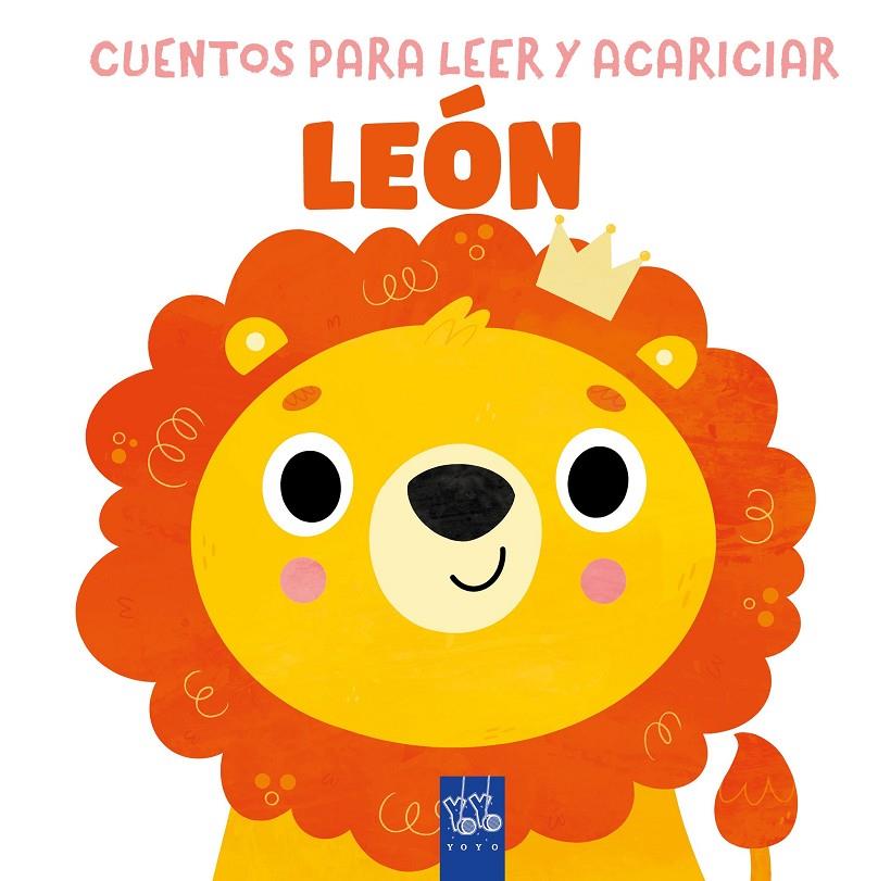 CUENTOS PARA LEER Y ACARICIAR : LEÓN | 9788408312086