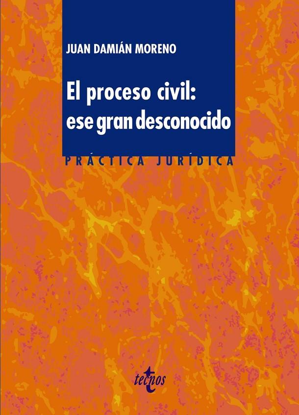 PROCESO CIVIL, EL ESE GRAN DESCONOCIDO | 9788430981106 | MORENO, JUAN DAMIAN