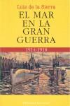 MAR EN LA GRAN GUERRA, EL (1914-1918) | 9788426120236 | SIERRA, LUIS DE LA