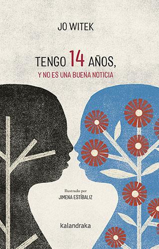 TENGO 14 AÑOS, Y NO ES UNA BUENA NOTICIA | 9788413432540 | WITEK, JO ; ESTÍBALIZ, JIMENA