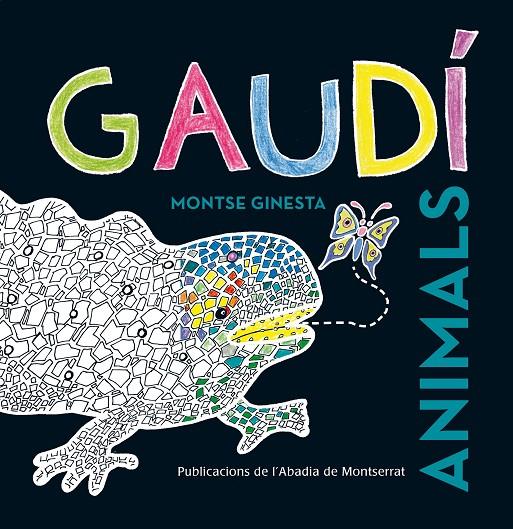 GAUDÍ : ANIMALS | 9788498836981 | GINESTA, MONTSE