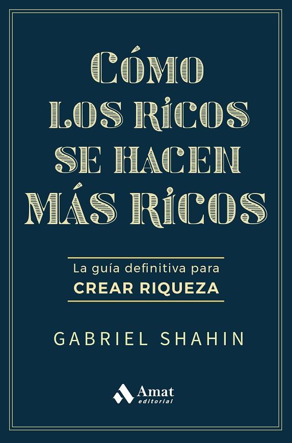 CÓMO LOS RICOS SE HACEN MÁS RICOS | 9788410451582 | SHAHIN, GABRIEL