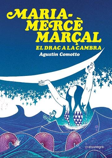 MARIA-MERCÈ MARÇAL : EL DRAC A LA CAMBRA | 9791387969516 | COMOTTO, AGUSTÍN