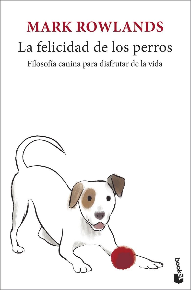 FELICIDAD DE LOS PERROS, LA | 9788432251320 | ROWLANDS, MARK