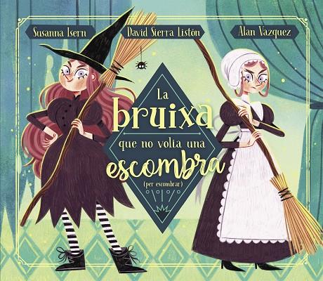 BRUIXA QUE NO VOLIA UNA ESCOMBRA (PER ESCOMBRAR), LA | 9788448863883 | ISERN, SUSANNA ; SIERRA, DAVID ; VÁZQUEZ, ALAN
