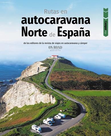 RUTAS EN AUTOCARAVANA POR EL NORTE DE ESPAÑA | 9788491586715 | BELTRÁN MONJE, LOLI ; RODRÍGUEZ MARTÍNEZ, CONRADO