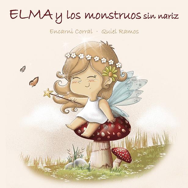 ELMA Y LOS MONSTRUOS SIN NARIZ | 9788427146181 | CORRAL, ENCARNI