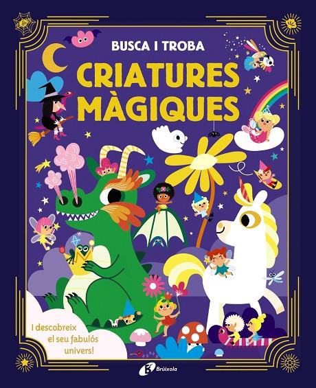 BUSCA I TROBA : CRIATURES MÀGIQUES | 9788413492285 | MEYER, AURORE ; FLEURY, MARINE