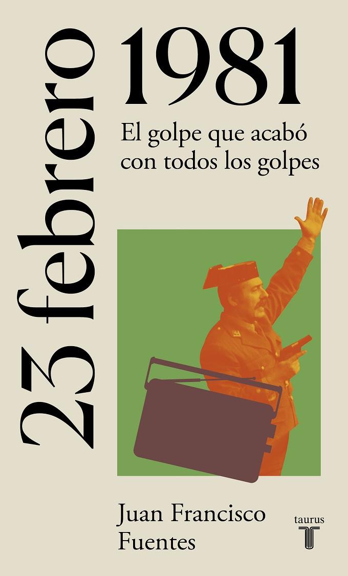 23 FEBRERO DE 1981 | 9788430622733 | FUENTES, JUAN FRANCISCO