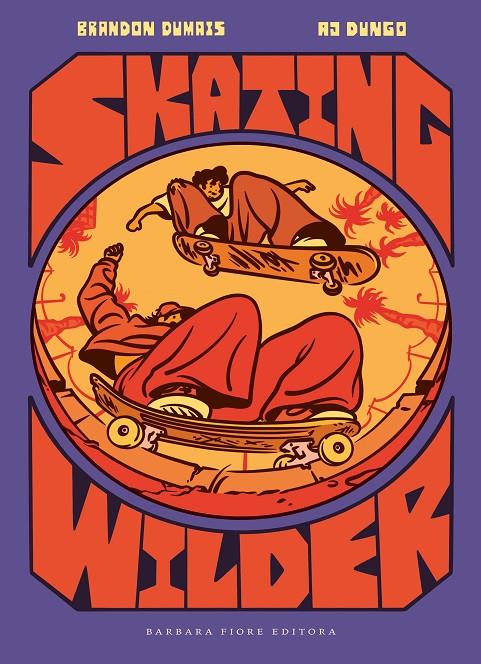 SKATING WILDER | 9788416985685 | DUMAIS, BRANDON ; DUNGO, AJ