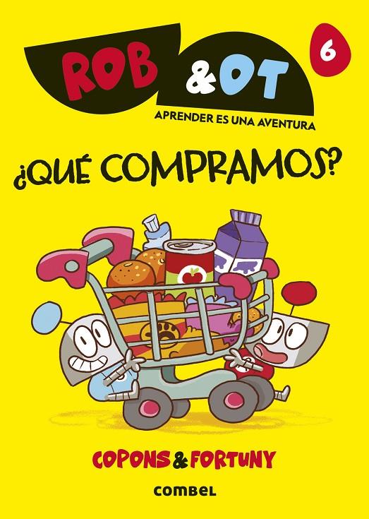 ROB & OT 6 : ¿QUÉ COMPRAMOS? | 9788411583275 | COPONS RAMON, JAUME ; FORTUNY ARNELLA, LILIANA