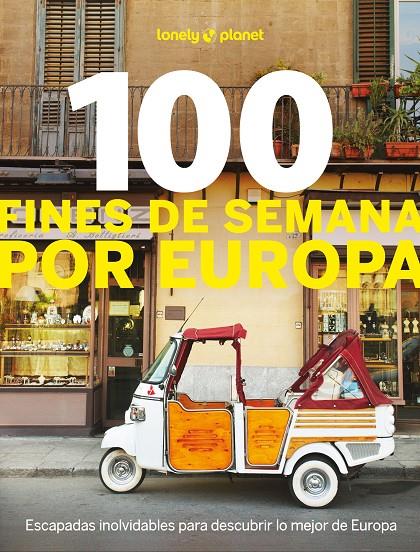 100 FINES DE SEMANA POR EUROPA | 9788408297772 | ANGOT, CLAIRE/BACQUET, RODOLPHE/CARILLET, JEAN-BERNARD/DUVILLARD, ASTRID/HAINAUT, JULIE/LENOIR, ALEX