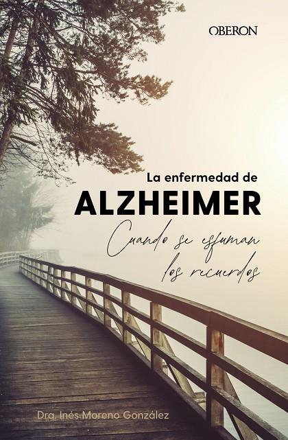 ENFERMEDAD DE ALZHEIME : CUANDO SE ESFUMAN LOS RECUERDOS | 9788441548794 | MORENO GONZÁLEZ, INÉS