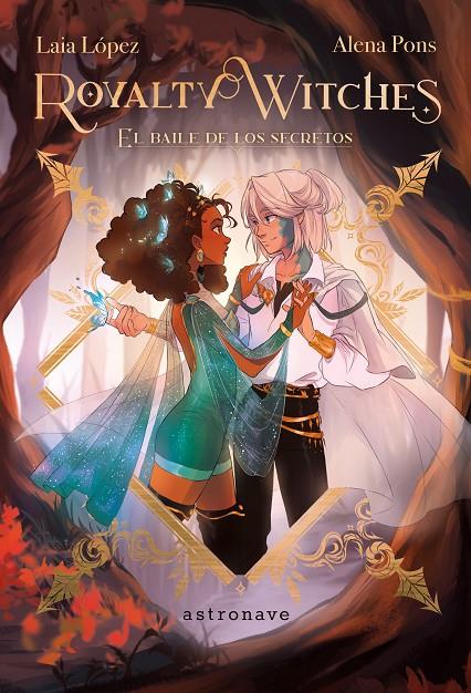 ROYALTY WITCHES 2. EL BAILE DE LOS SECRETOS | 9788467951080 | LAIA LOPEZ/PONS, ALENA