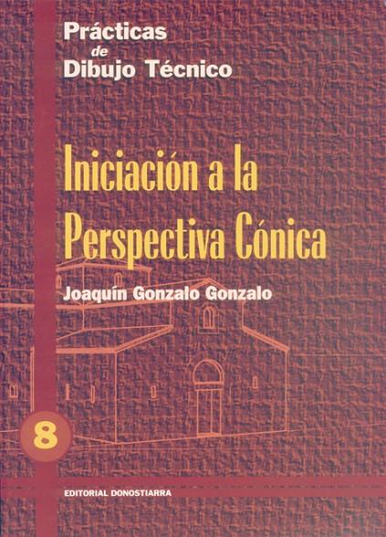 INICIACION A LA PERSPECTIVA CONICA | 9788470631474 | GONZALO GONZALO, JOAQUIN