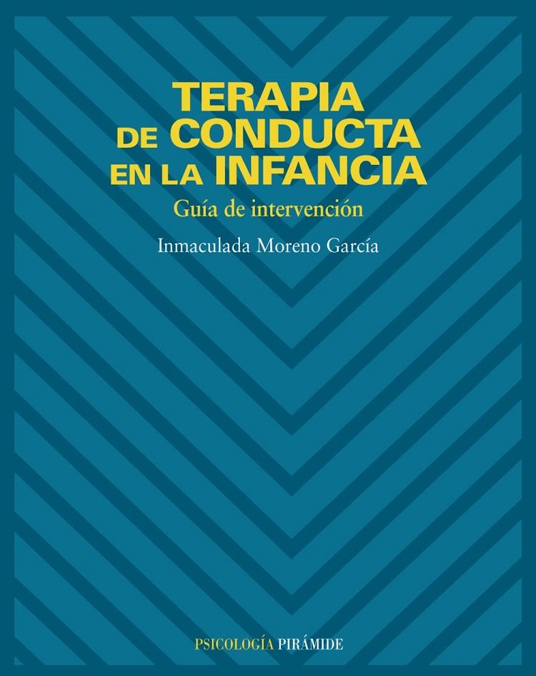 TERAPIA DE CONDUCTA EN LA INFANCIA : GUIA DE INTERVENCION | 9788436816587 | MORENO GARCIA, INMACULADA
