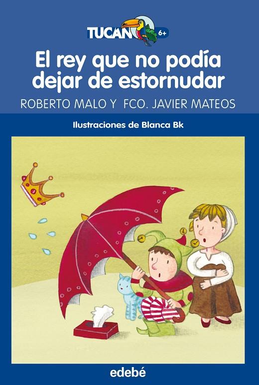 REY QUE NO PODIA DEJAR DE ESTORNUDAR, EL | 9788468312804 | MALO, ROBERTO ; MATEOS, FCO. JAVIER
