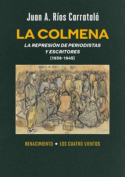 COLMENA : LA REPRESIÓN DE PERIODISTAS Y ESCRITORES, 1939-1945 | 9791388381058 | RÍOS CARRATALÁ, JUAN ANTONIO