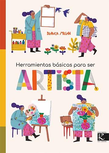 HERRAMIENTAS BÁSICAS PARA SER ARTISTA | 9788419213662 | MILLÁN, BLANCA