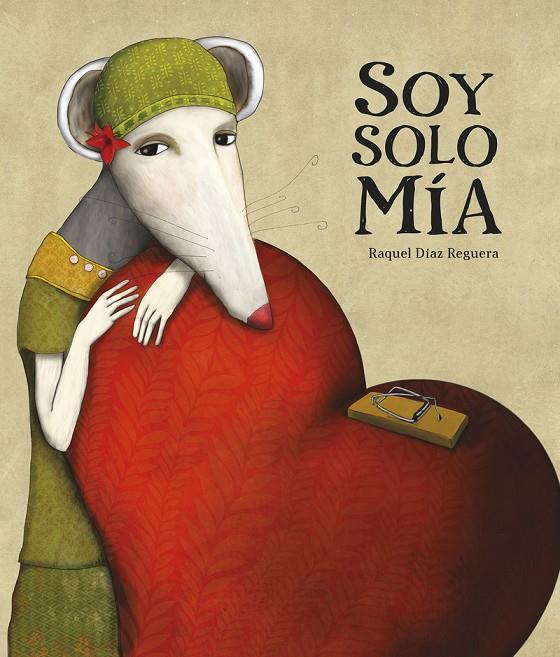 SOY SOLO MÍA | 9788419253101 | DÍAZ REGUERA, RAQUEL