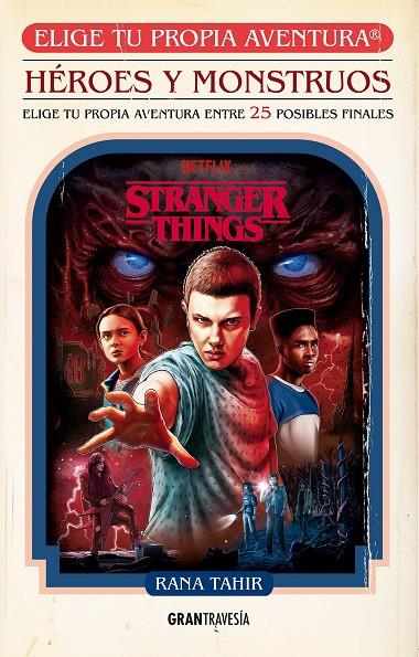 STRANGER THINGS :  HÉROES Y MOUNSTRUOS ELIGE TU PROPIA AVENTURA | 9788412725902 | TAHIR, RANA